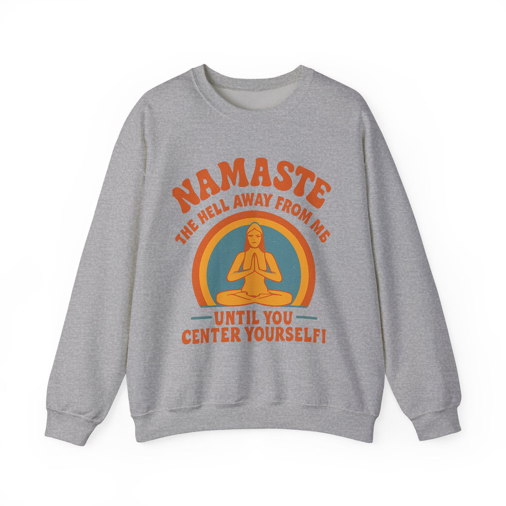 Namaste Sweatshirt, Funny Yoga Crewneck, Unisex Heavy Blend, Spiritual Gift, Meditation Apparel, Mindfulness Clothing, Self-Care Cozy Wear