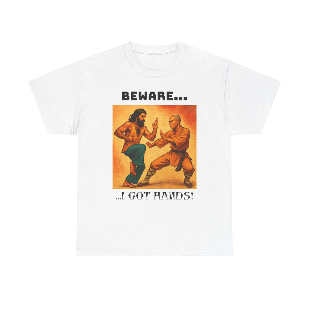 Beware... I Got Hands! Unisex Heavy Cotton Tee, Graphic Shirt, Funny T-shirt Gift, Casual Wear, Men's Women's Humor Tee