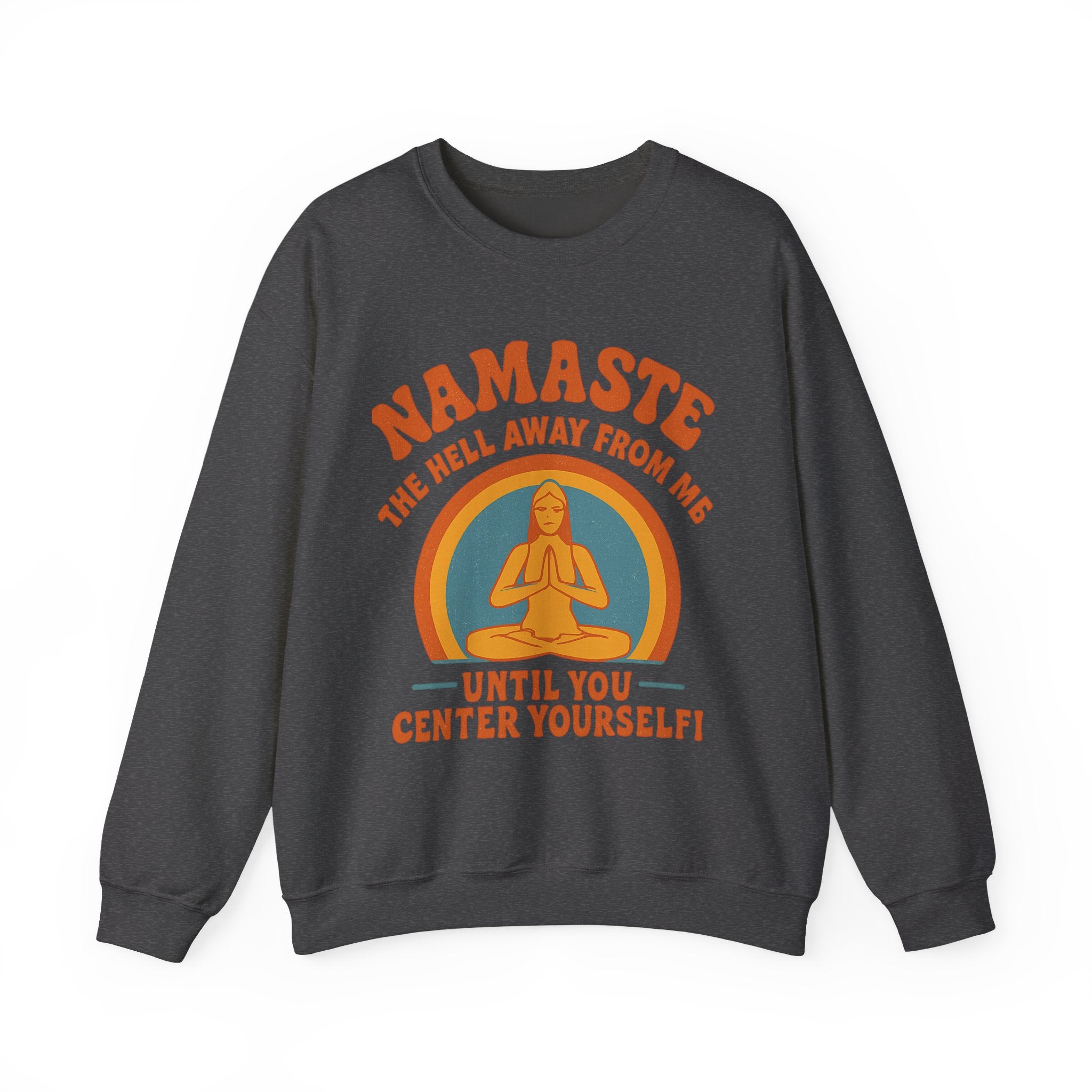 Namaste Sweatshirt, Funny Yoga Crewneck, Unisex Heavy Blend, Spiritual Gift, Meditation Apparel, Mindfulness Clothing, Self-Care Cozy Wear